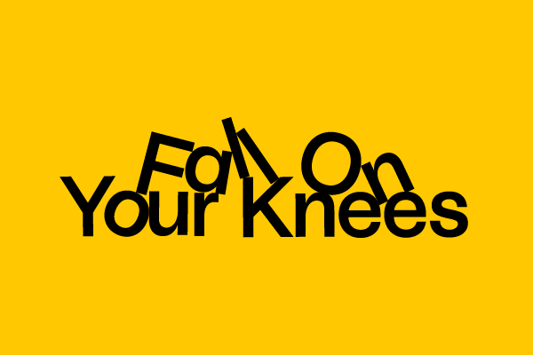 Fall On Your Knees