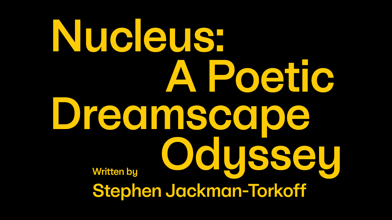 Nucleus: A Poetic Dreamscape Odyssey 