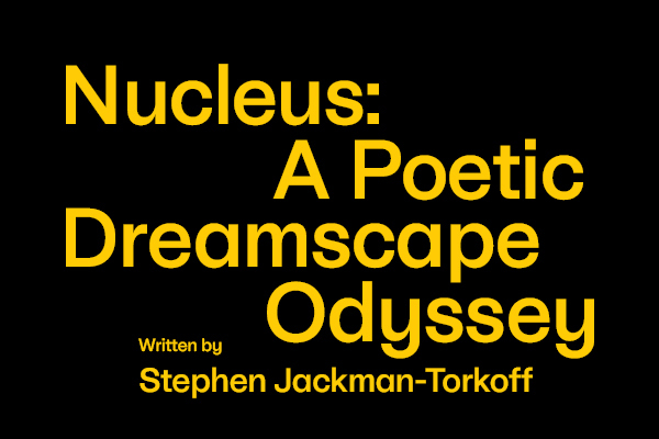 Nucleus: A Poetic Dreamscape Odyssey